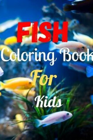 Cover of Fish Coloring Book For Kids