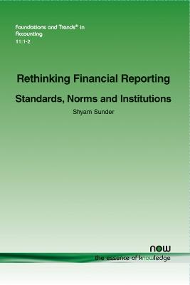 Cover of Rethinking Financial Reporting: Standards, Norms and Institutions