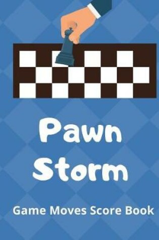 Cover of Pawn Storm Game Moves Score Book