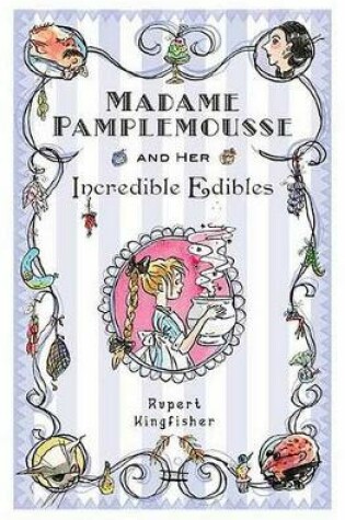 Cover of Madame Pamplemousse and Her Incredible Edibles