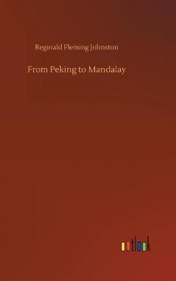 Book cover for From Peking to Mandalay