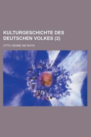 Cover of Kulturgeschichte Des Deutschen Volkes (2 )