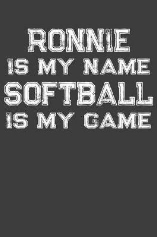 Cover of Ronnie Is My Name Softball Is My Game