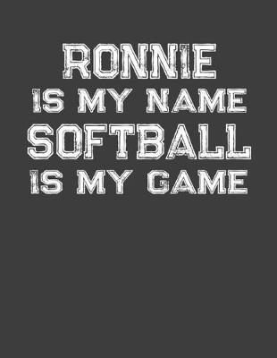 Book cover for Ronnie Is My Name Softball Is My Game