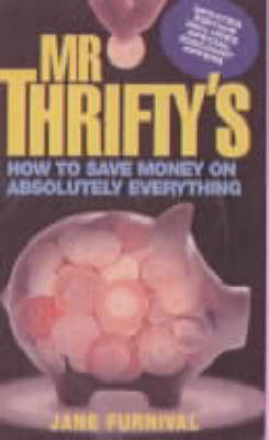 Book cover for Mr Thrifty's How to Save Money on Absolutely Everything