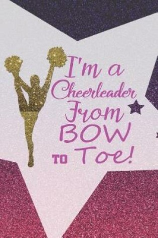 Cover of I'm A Cheerleader From Bow To Toe