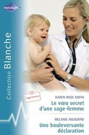 Cover of Le Voeu Secret D'Une Sage-Femme - Une Bouleversante Declaration (Harlequin Blanche)