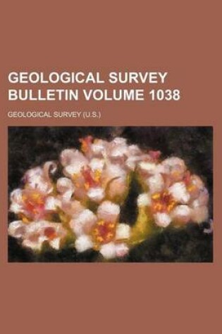 Cover of Geological Survey Bulletin Volume 1038