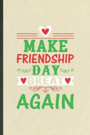 Cover of Make Friendship Day Great Again