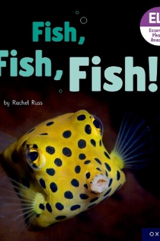 Cover of Essential Letters and Sounds: Essential Phonic Readers: Oxford Reading Level 3: Fish, Fish, Fish!