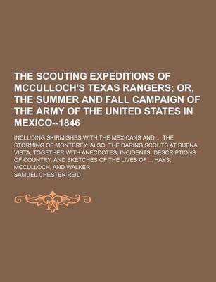 Book cover for The Scouting Expeditions of McCulloch's Texas Rangers; Including Skirmishes with the Mexicans and ... the Storming of Monterey; Also, the Daring Scout