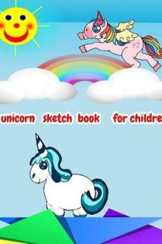 Cover of Unicorn Sketch Book For Children