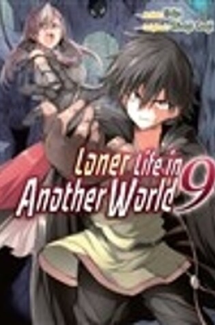 Cover of Loner Life in Another World Vol. 9 (manga)