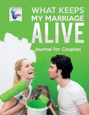 Book cover for What Keeps My Marriage Alive Journal for Couples