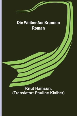 Book cover for Die Weiber am Brunnen