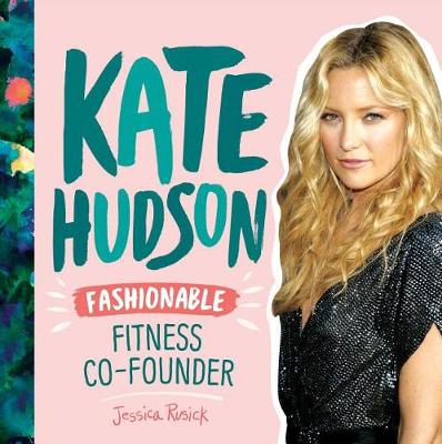 Book cover for Kate Hudson: Fashionable Fitness Co-Founder