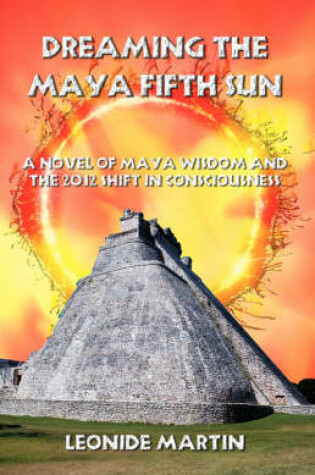 Cover of Dreaming the Maya Fifth Sun