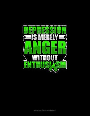 Cover of Depression Is Merely Anger Without Enthusiasm