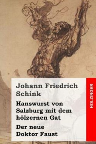 Cover of Hanswurst von Salzburg mit dem hoelzernen Gat / Der neue Doktor Faust