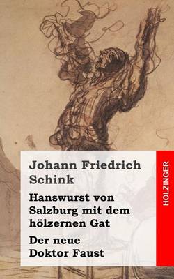 Book cover for Hanswurst von Salzburg mit dem hoelzernen Gat / Der neue Doktor Faust