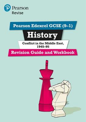 Book cover for Pearson Edexcel GCSE (9-1) History Conflict in the Middle East, 1945-95 Revision Guide and Workbook