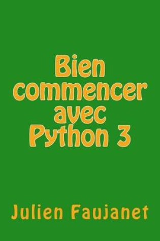 Cover of Bien Commencer Avec Python 3