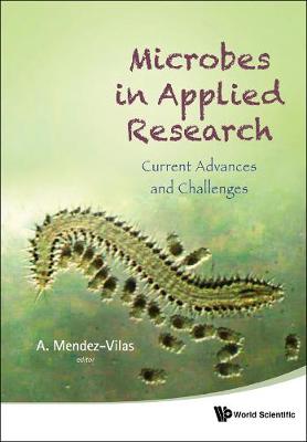 Book cover for Microbes In Applied Research: Current Advances And Challenges