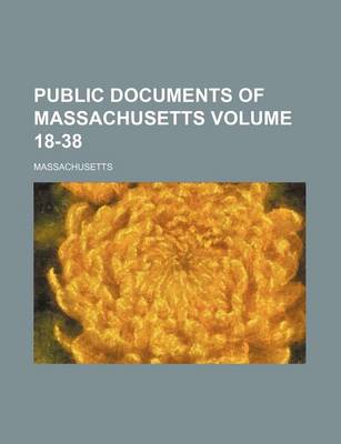 Book cover for Public Documents of Massachusetts Volume 18-38