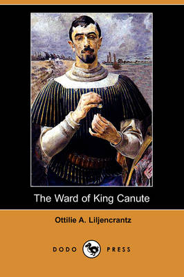 Book cover for The Ward of King Canute (Dodo Press)