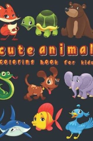 Cover of Cute animal coloring book For Kids