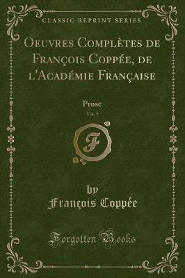 Book cover for Oeuvres Complètes de François Coppée, de l'Académie Française, Vol. 5