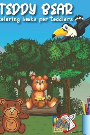 Cover of Teddy Bear Coloring Books For Toddlers