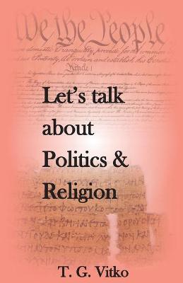 Cover of Let's talk about Politics & Religion