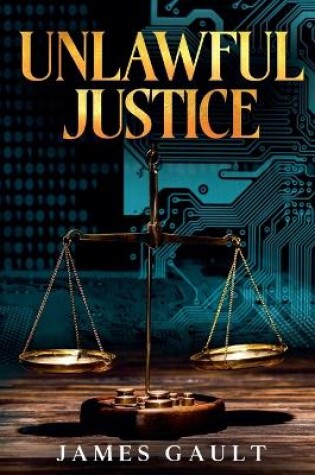 Cover of Unlawful Justice