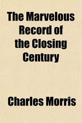 Book cover for The Marvelous Record of the Closing Century