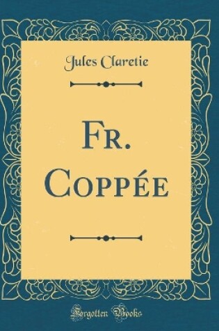 Cover of Fr. Coppée (Classic Reprint)