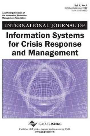 Cover of International Journal of Information Systems for Crisis Response and Management, Vol 4 ISS 4