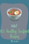 Book cover for Hello! 165 Healthy Seafood Recipes