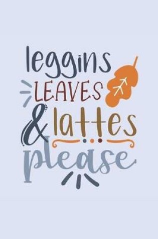 Cover of Leggings Leaves Lattes Please