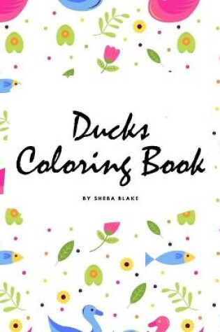 Cover of Ducks Coloring Book for Children (8.5x8.5 Coloring Book / Activity Book)