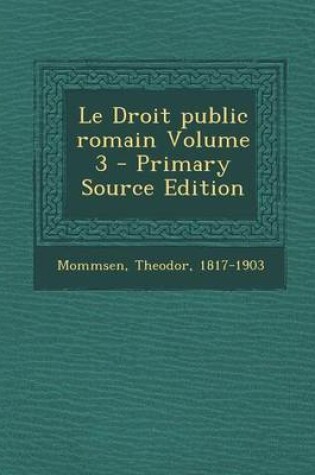 Cover of Le Droit public romain Volume 3