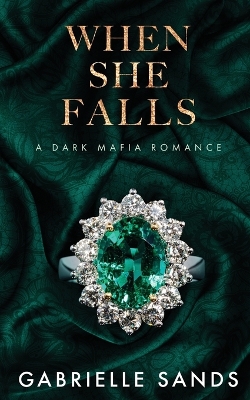 Book cover for When She Falls: A Dark Mafia Romance