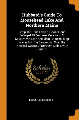 Book cover for Hubbard's Guide to Moosehead Lake and Northern Maine