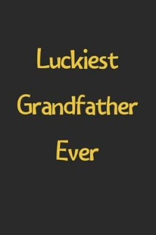 Cover of Luckiest Grandfather Ever