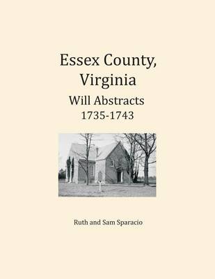 Book cover for Essex County, Virginia Will Abstracts 1735-1743