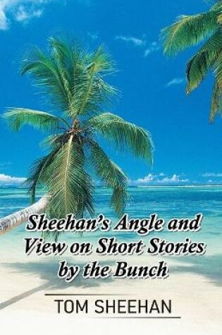 Cover of Sheehan's Angle and View on Short Stories by the Bunch