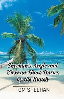 Book cover for Sheehan's Angle and View on Short Stories by the Bunch