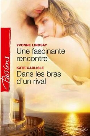 Cover of Une Fascinante Rencontre - Dans Les Bras D'Un Rival