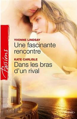 Book cover for Une Fascinante Rencontre - Dans Les Bras D'Un Rival