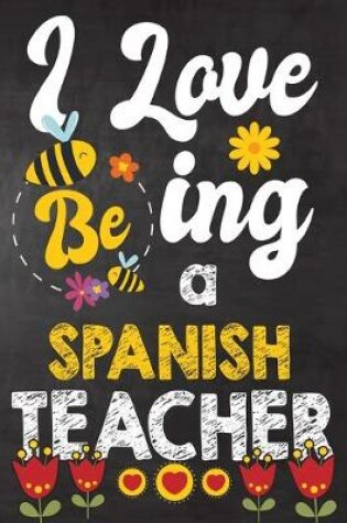 Cover of I Love Being Spanish Teacher